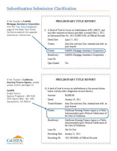 Subordination Submission Clarification If the Trustee is CalHFA Mortgage Assistance Corporation, visit the “For Title Companies” page of the Keep Your Home California website for separate