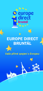 EUROPE DIRECT BRUNTÁL Vaše přímé spojení s Evropou Europe Direct Bruntál