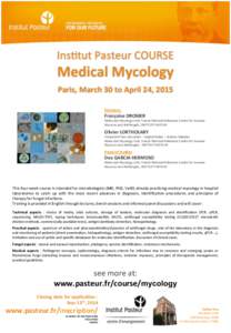 Ins$tut	
  Pasteur	
  COURSE	
    Medical	
  Mycology	
      Paris,	
  March	
  30	
  to	
  April	
  24,	
  2015	
  