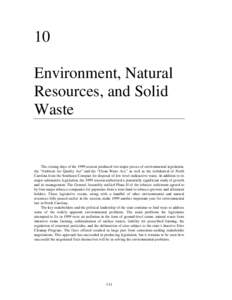 10 Environment, Natural Resources, and Solid Waste  The closing days of the 1999 session produced two major pieces of environmental legislation,