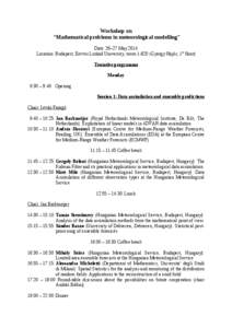 Workshop on “Mathematical problems in meteorological modelling” Date: 26–27 May 2014 Location: Budapest, Eötvös Loránd University, room[removed]György Hajós; 1st floor) Tentative programme Monday