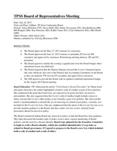 TPSS Board of Representatives Meeting Date: July 28, 2013 Time and Place: 6:00pm, TP Store Community Room Present: Tanya Whorton (TW), Steve Dubb (SD), Emily Townsend, (ET), Dan Robinson (DR), Bill Rodgers (BR), Ken Fire