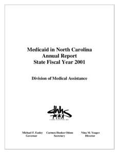 Medicaid in North Carolina Annual Report State Fiscal Year 2001 Division of Medical Assistance  Michael F. Easley