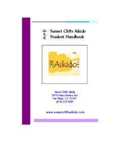 Sunset Cliffs Aikido Student Handbook Sunset Cliffs Aikido 5019 Santa Monica Ave San Diego, CA 92107