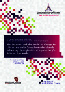 21st Annual Conference & Exhibition of The Special Libraries Association - Arabian Gulf Chapter The Internet and the Positive Change to Librarians and Information Professionals: Enhancing the Digital Knowledge Society’