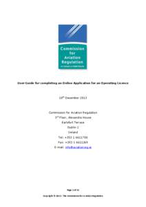 User Guide for completing an Online Application for an Operating Licence  18th December 2013 Commission for Aviation Regulation 3rd Floor, Alexandra House