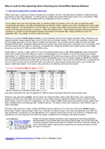 Why to Look for Disc Spanning when Choosing your Home/Office Backup Software http://www.softwaretalks.com/disc-spanning/ Fifteen years ago, increasing numbers of people had computers, but their important data consisted o