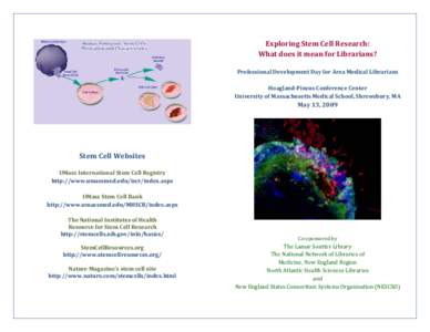 Developmental biology / Cell biology / Cloning / University of Massachusetts Medical School / Embryonic stem cell / Induced pluripotent stem cell / Regenerative medicine / New York Stem Cell Foundation / Adult stem cell / Biology / Stem cells / Biotechnology