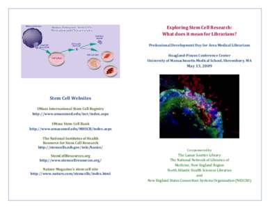 Exploring Stem Cell Research:    What does it mean for Librarians?    Professional Development Day for Area Medical Librarians    Hoagland­Pincus Conference Center 