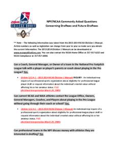 NPF/NCAA Commonly Asked Questions Concerning Draftees and Future Draftees ** Note – The following information was taken from the[removed]NCAA Division 1 Manual. Article numbers as well as legislation can change from 