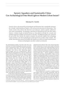 Sprawl, Squatters, and Sustainable Cities  Sprawl, Squatters and Sustainable Cities: Can Archaeological Data Shed Light on Modern Urban Issues? Michael E. Smith Ancient cities as documented by archaeologists and historia