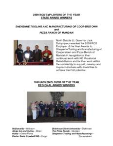 2009 RCS EMPLOYERS OF THE YEAR STATE AWARD WINNERS SHEYENNE TOOLING AND MANUFACTURING OF COOPERSTOWN and PIZZA RANCH OF MANDAN North Dakota Lt. Governor Jack