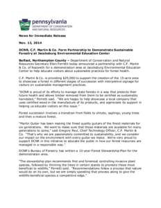 News for Immediate Release Nov. 12, 2014 DCNR, C.F. Martin & Co. Form Partnership to Demonstrate Sustainable Forestry at Jacobsburg Environmental Education Center Belfast, Northampton County – Department of Conservatio