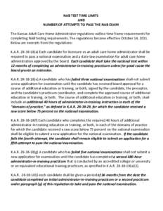 NAB TEST TIME LIMITS AND NUMBER OF ATTEMPTS TO PASS THE NAB EXAM The Kansas Adult Care Home Administrator regulations outline time frame requirements for completing NAB testing requirements. The regulations became effect