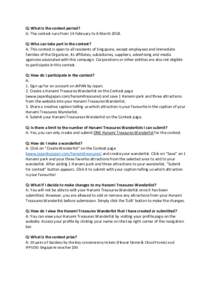 Q: What is the contest period? A: The contest runs from 14 February to 6 MarchQ: Who can take part in the contest? A: This contest is open to all residents of Singapore, except employees and immediate families of 