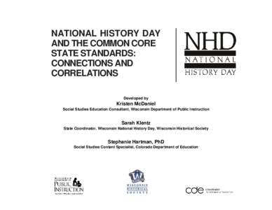 NATIONAL HISTORY DAY AND THE COMMON CORE STATE STANDARDS: CONNECTIONS AND CORRELATIONS Developed by