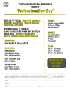 The Passaic County Bar Association Presents “Professionalism Day” ETHICS PITFALLS: THE TOP 10 MISTAKES LAWYERS MAKE WITH THEIR TRUST AND
