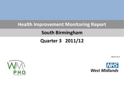Health Improvement Monitoring Report South Birmingham Quarter[removed]March 2012  2