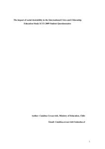 The impact of social desirability in the International Civics and Citizenship Education Study ICCS 2009 Student Questionnaires Author: Catalina Covacevich, Ministry of Education, Chile Email: Catalina.covacevich@mineduc.