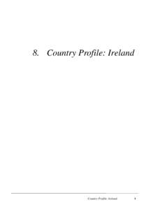 8. Country Profile: Ireland  Country Profile: Ireland 1