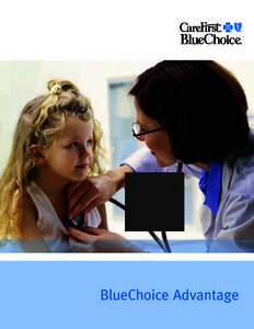 More to feel good about.  BlueChoice Advantage Welcome to a healthy relationship. One where everyone is committed to keeping you healthy.