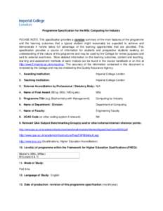Programme Specification for the MSc Computing for Industry  PLEASE NOTE. This specification provides a concise summary of the main features of the programme and the learning outcomes that a typical student might reasonab