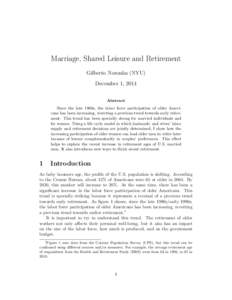 Marriage, Shared Leisure and Retirement Gilberto Noronha (NYU) December 1, 2014 Abstract Since the late 1980s, the labor force participation of older Americans has been increasing, reverting a previous trend towards earl