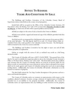 N OTICE T O B IDDERS T ERMS A ND C ONDITIONS O F S ALE The Buildings and Facilities Committee of the Columbia County Board of Supervisors invites sealed bids on the county-owned properties. Sealed bids will be accepted a