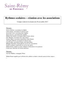 Rythmes scolaires – réunion avec les associations Compte-rendu de la réunion du 20 novembre 2013 Présents : Octave Desfons, association La Sphère Claire Dorier, association Un brin de terre