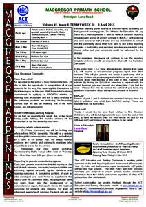 MACGREGOR PRIMARY SCHOOL LINKED BY LEARNING… EXPERIENCE, EXPRESSION & EXCELLENCE Principal: Lana Read Volume 41, Issue 6 TERM 1 WEEK 10 Fri 10 Apr