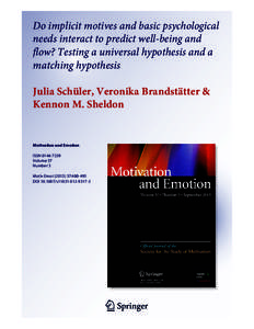 Do implicit motives and basic psychological needs interact to predict well-being and flow? Testing a universal hypothesis and a matching hypothesis Julia Schüler, Veronika Brandstätter & Kennon M. Sheldon