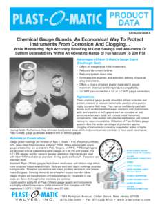 CATALOG GGM-6  Chemical Gauge Guards, An Economical Way To Protect Instruments From Corrosion And Clogging… While Maintaining High Accuracy Resulting In Cost Savings and Assurance Of System Dependability Within An Oper