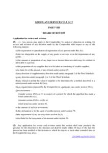 GOODS AND SERVICES TAX ACT PART VIII BOARD OF REVIEW Application for review and revision 49.—(1) Any person may apply to the Comptroller, by notice of objection in writing, for review and revision of any decision made 