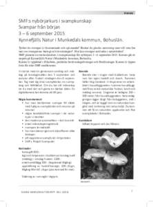 Kurser  SMF:s nybörjarkurs i svampkunskap Svampar från början 3 – 6 september 2015 Kynnefjälls Natur i Munkedals kommun, Bohuslän.