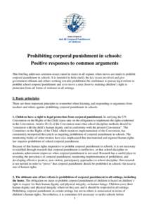 Prohibiting corporal punishment in schools: Positive responses to common arguments This briefing addresses common issues raised in states in all regions when moves are made to prohibit corporal punishment in schools. It 