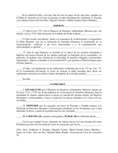 _____En la ciudad de Salta, a los diez días del mes de mayo de dos mil cinco, reunidos en el Salón de Acuerdos de la Corte de Justicia, el señor Presidente Dr. Guillermo A. Posadas y los señores Jueces de Corte Dres.