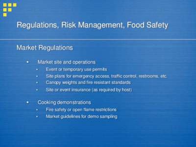 Regulations, Risk Management, Food Safety Market Regulations  Market site and operations •