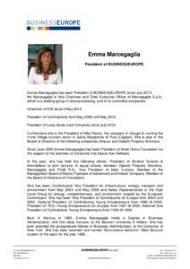 Emma Marcegaglia President of BUSINESSEUROPE Emma Marcegaglia has been President of BUSINESSEUROPE since July[removed]Ms Marcegaglia is Vice Chairman and Chief Executive Officer of Marcegaglia S.p.A., which is a leading gr
