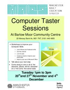 Computer Taster Sessions At Barlow Moor Community Centre 23 Mersey Bank Av, M21 7NT, [removed] • Workshops to improve your Computer Skills