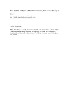 Bono, Band Aid, and Before: Celebrity Humanitarianism, Music and the Objects of its Action Ami V. Shah, Bruce Hall, and Edward R. Carr Citation information: 2014 Hall, Bruce S., Ami V. Shah, and Edward R. Carr. “Bono, 