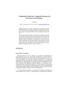 Estimating Productivity: Composite Operators for Keystroke Level Modeling Jeff Sauro Oracle, 1 Technology Way, Denver, CO 80237,   Abstract. Task time is a measure of productivity in an interfa