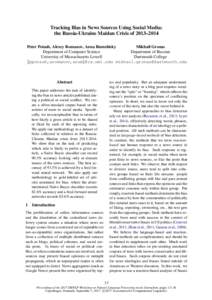 Tracking Bias in News Sources Using Social Media: the Russia-Ukraine Maidan Crisis of 2013–2014 Peter Potash, Alexey Romanov, Anna Rumshisky Mikhail Gronas Department of Computer Science Department of Russian