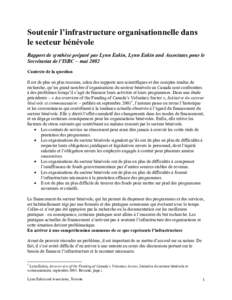 Soutenir l’infrastructure organisationnelle dans le secteur bénévole Rapport de synthèse préparé par Lynn Eakin, Lynn Eakin and Associates pour le Secrétariat de l’ISBC – mai 2002 Contexte de la question Il e