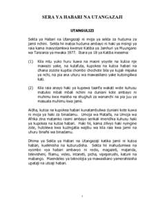 SERA YA HABARI NA UTANGAZAJI UTANGULIZI Sekta ya Habari na Utangazaji ni moja ya sekta za huduma za jamii nchini. Sekta hii inatoa huduma ambayo ni haki ya msingi ya raia kama inavyotamkwa kwenye Katiba ya Jamhuri ya Muu