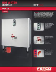 The HWBgallon hot water dispenser is the ideal size for heavy duty food/beverage prep and cleaning tasks. Set the thermostat at the desired temperature for consistent and precise hot water dispensing for a variety