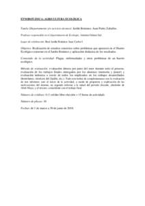 ETNOBOTÁNICA: AGRICULTURA ECOLÓGICA  Tutela (Departamento y/o servicio técnico): Jardín Botánico. Juan Pedro Zaballos. Profesor responsable en el departamento de Ecología: Antonio Gómez Sal. Lugar de celebración: