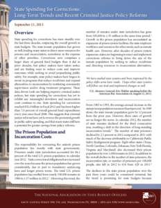 State Spending for Corrections: Long-Term Trends and Recent Criminal Justice Policy Reforms September 11, 2013 Overview State spending for corrections has risen steadily over