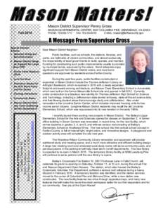 Mason Matters! Mason District Supervisor Penny Gross Fall 2014 MASON GOVERNMENTAL CENTER, 6507 COLUMBIA PIKE, ANNANDALE, VA[removed]PHONE: [removed]