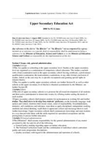 Legislation in force Icelandic legislation 1 October 2013 — 142nd edition  Upper Secondary Education Act 2008 No[removed]June  Date of entry into force: 1 August 2008 Amended by Act No[removed]entry into force 8 April 2