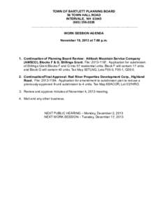 TOWN OF BARTLETT PLANNING BOARD 56 TOWN HALL ROAD INTERVALE, NH[removed]2226 WORK SESSION AGENDA November 19, 2013 at 7:00 p.m.